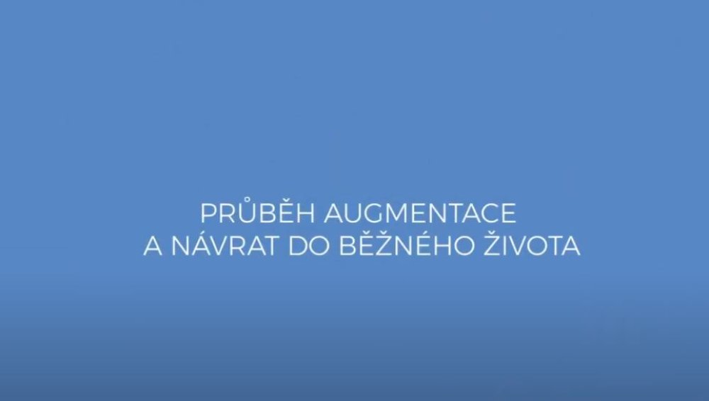 Průběh augmentace a návrat do běžného života